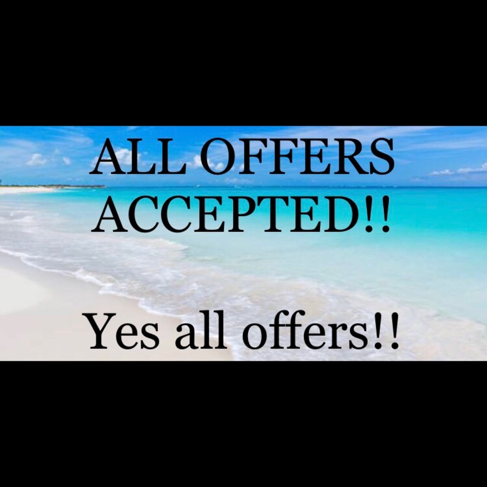 EVERY OFFER ACCEPTED!!